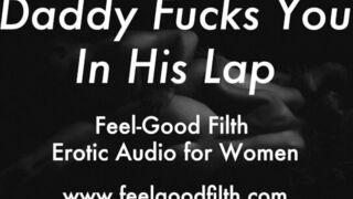 Папочка трахает тебя у себя на коленях (эротическое аудио для женщин) порно
